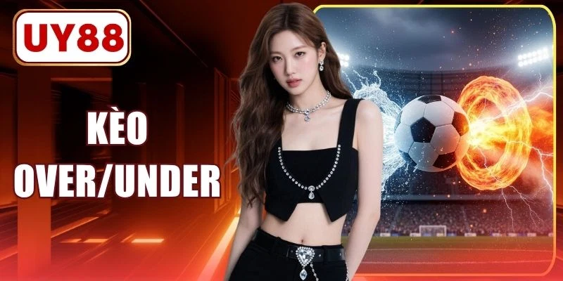 Kèo Over/Under (Tài/Xỉu) - Cẩm Nang Đọc Bảng Cược Chuẩn Xác 1 Kèo Over/Under (Tài/Xỉu) - Cẩm Nang Đọc Bảng Cược Chuẩn Xác