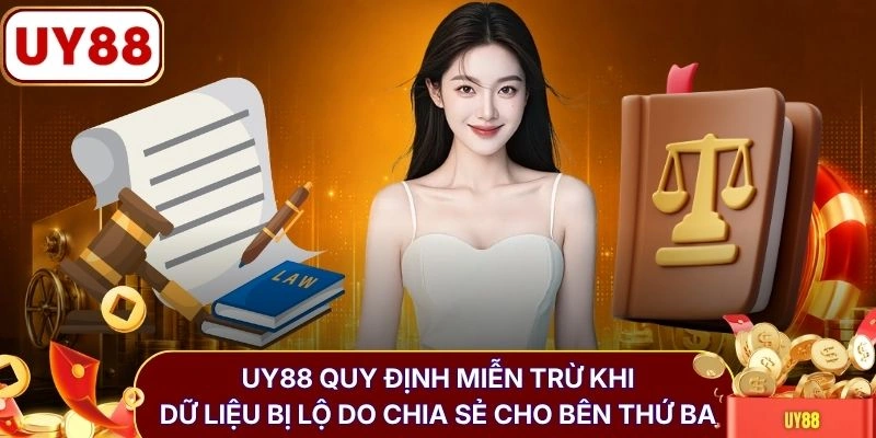 UY88 quy định miễn trừ khi dữ liệu bị lộ do chia sẻ cho bên thứ ba