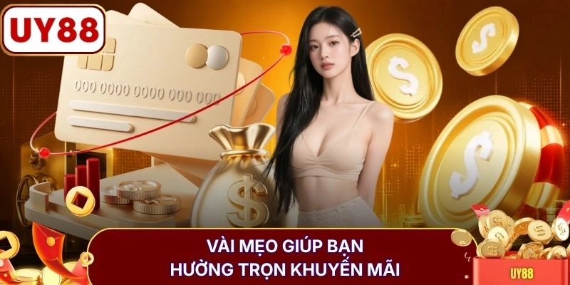 Hoàn Trả (Cashback) UY88 Nhận Về 1.8% Vốn Cược Mỗi Ngày 4 Vài mẹo giúp bạn hưởng trọn khuyến mãi
